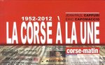 La Corse à la une : Corse-Matin 1951-2011 