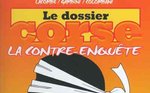 Le Dossier corse (la contre-enquête)