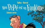 Mon Pépé est un fantôme - Saison corse