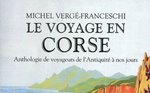 Le voyage en Corse : Anthologie de voyageurs de l'Antiquité à nos jours 