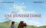 Napoléon Bonaparte : Une jeunesse corse 