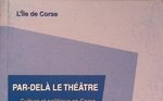 Par-delà le théatre : Culture et politique en Corse (1972-1991)